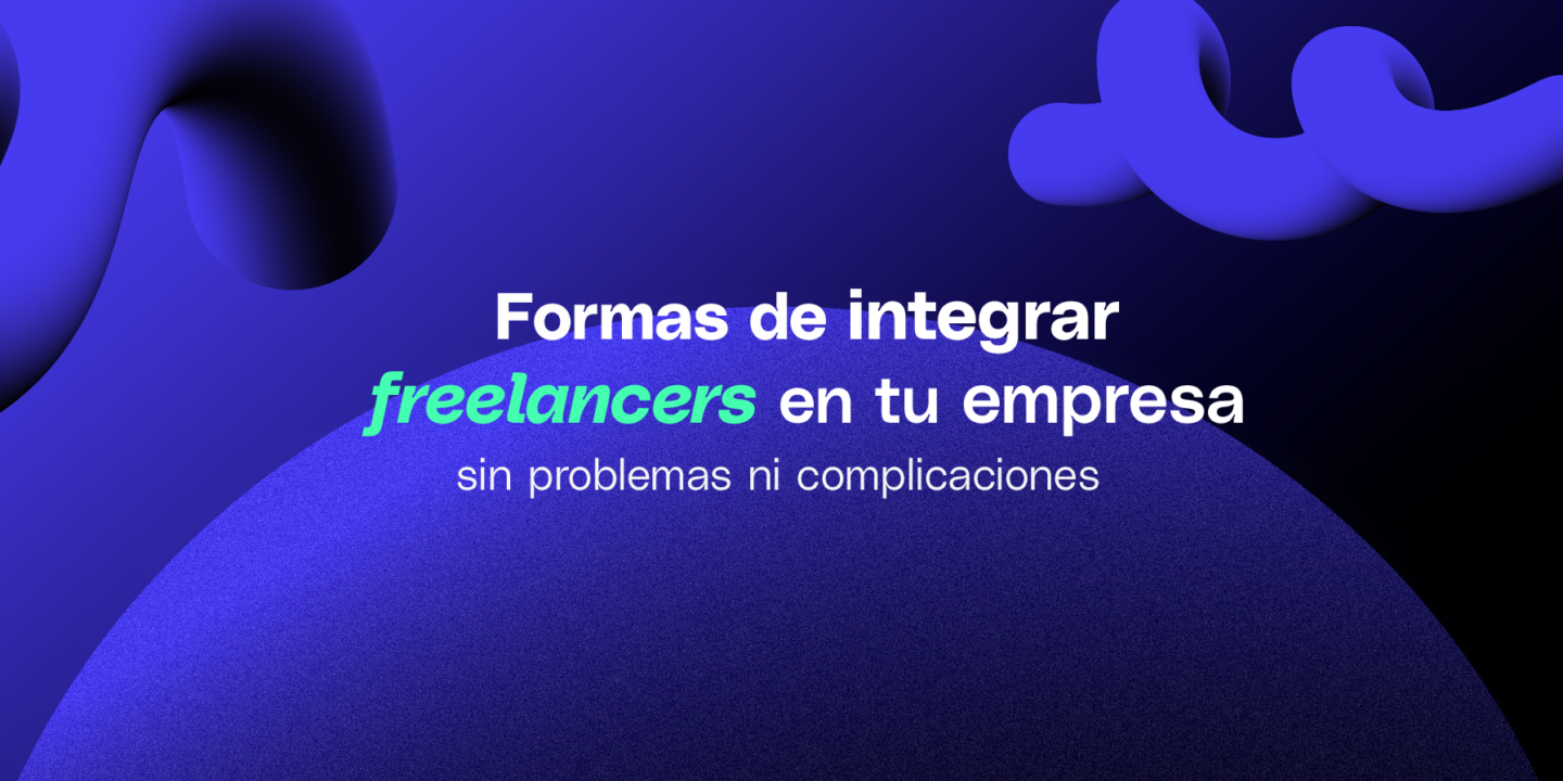 Integrar freelancers en tu equipo