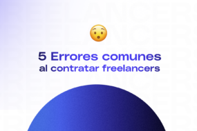 5 errores comunes al contratar freelancers