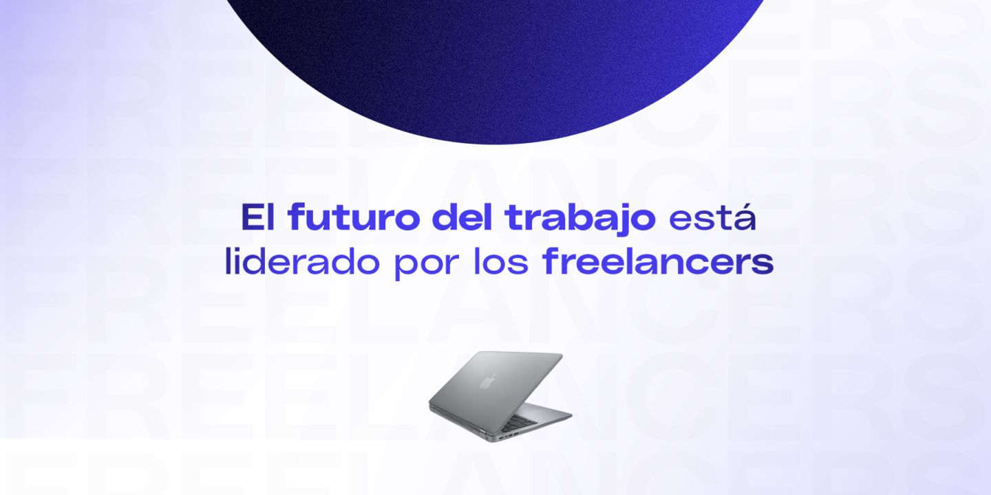 El futuro del trabajo está liderado por los freelancers